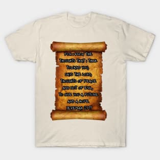 THOUGHTS OF PEACE NOT EVIL JEREMIAH 29:11 ROLL SCROLL T-Shirt